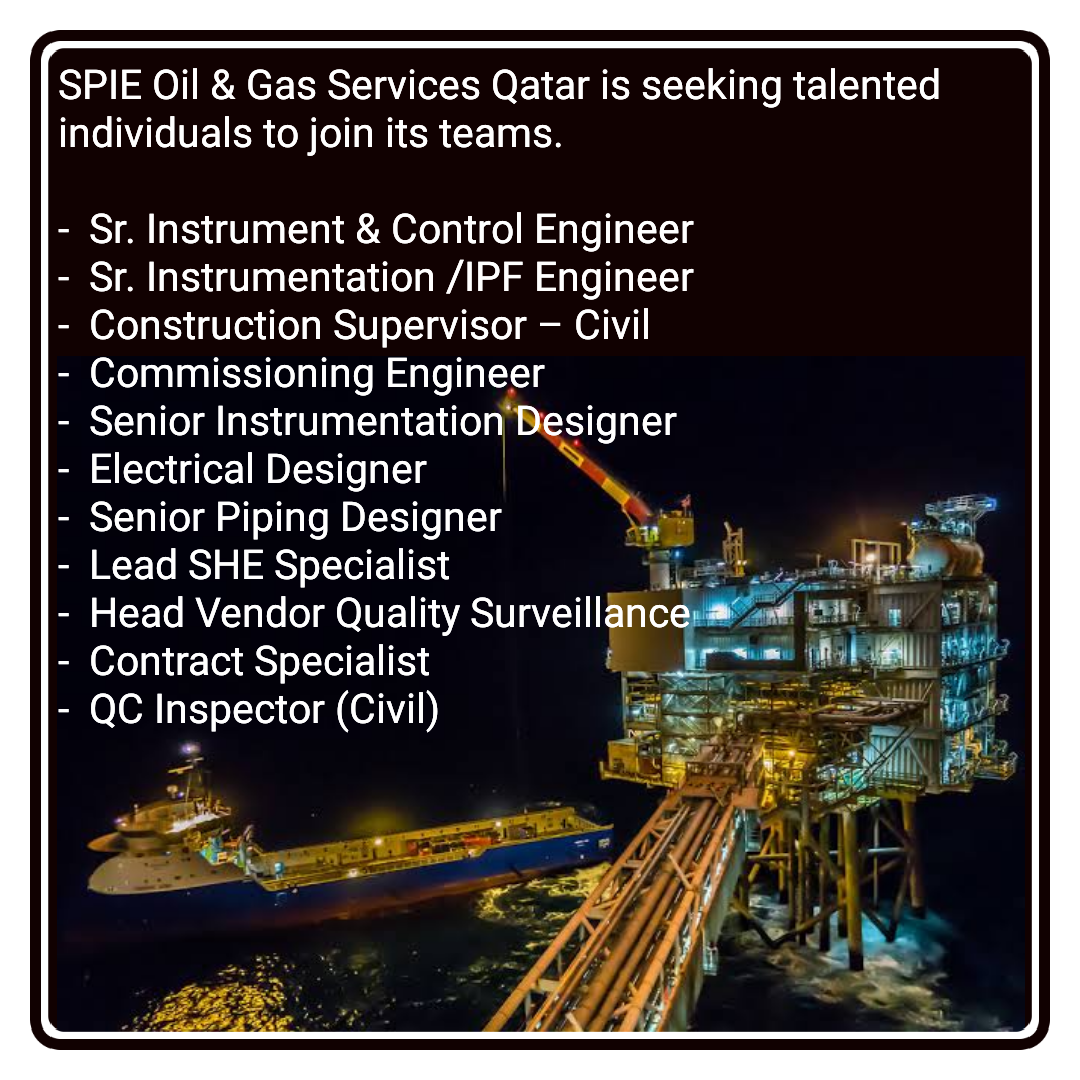 Instrument, Electrical, Piping, Commissioning, HSE & QAQC Engineer Jobs