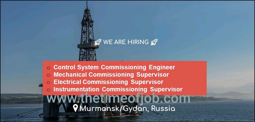 Control System, Electrical, Mechanical & Instrument Commissioning Engineer Jobs